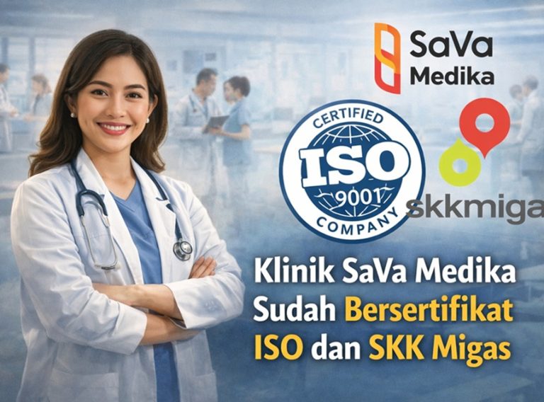 Klinik Sava Medika Sudah Bersertifikat ISO dan SKK Migas Klinik Sava Medika Sudah Bersertifikat ISO dan SKK Migas