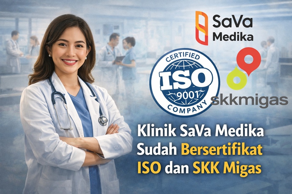 Klinik Sava Medika Sudah Bersertifikat ISO dan SKK Migas